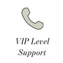 VIP Level Support